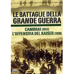 Battaglie Della Grande Guerra #02 (Le) - Cambrai / L'Offensiva Del Kaiser  [Dvd